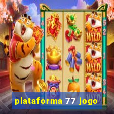 plataforma 77 jogo